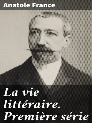 cover image of La vie littéraire. Première série